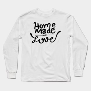 Home MAde With Love Long Sleeve T-Shirt